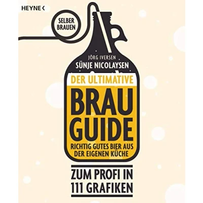 Abbildung von der ultimative Brau Guide: Selber brauen: Richtig gutes Bier aus eigenen Küche