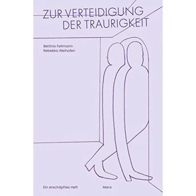 Abbildung von Zur Verteidigung der Traurigkeit: Ein erschöpftes Heft. MaroHeft #5 (MaroHefte)