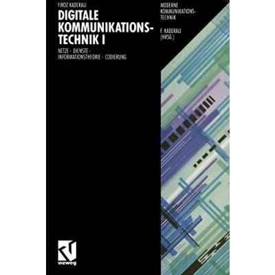 Abbildung von Digitale Kommunikationstechnik, 2 Bde., Bd.1, Netze, Dienste, Informationstheorie, Codierung (Moderne Kommunikationstechnik)
