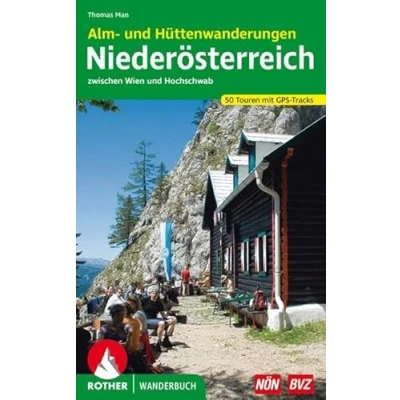Abbildung von Alm und Hüttenwanderungen Niederösterreich: zwischen Wien Hochschwab. 50 Touren mit GPS Tracks (Rother Wanderbuch)