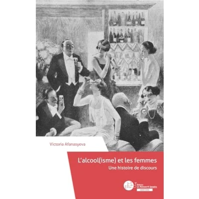 Abbildung von L&#039;alcool(isme) et les femmes: Une histoire de discours