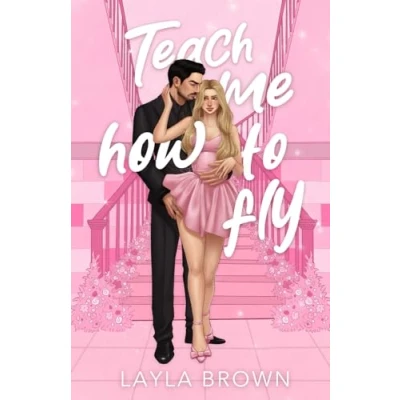 Abbildung von Teach Me How To Fly: A Morally Gray Mafia Billionaire Dark Romance
