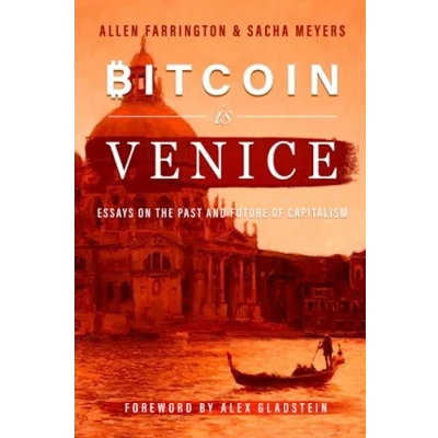 Abbildung von Bitcoin Is Venice: Essays on the Past and Future of Capitalism