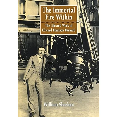 Abbildung von The Immortal Fire Within: Life and Work of Edward Emerson Barnard