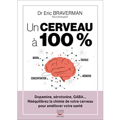 Abbildung von Un cerveau a 100 % reequilibrez la chimie de votre cerveau: Rééquilibrez