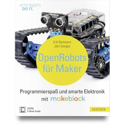 Abbildung von Open Robots für Maker: Programmierspaß und smarte Elektronik mit Makeblock (#makers DO IT)
