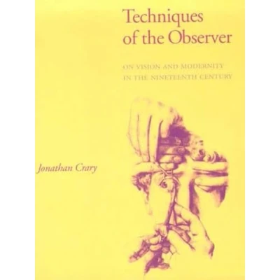 Abbildung von Techniques of the Observer: On Vision and Modernity in Nineteenth Century (October Books)