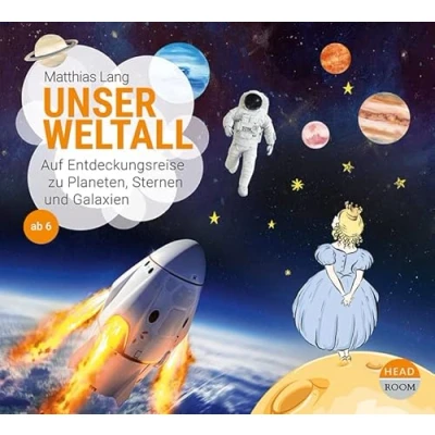 Abbildung von Unser Weltall: Auf Entdeckungsreise zu Planeten, Sternen und Galaxien (UNSERE WELT)