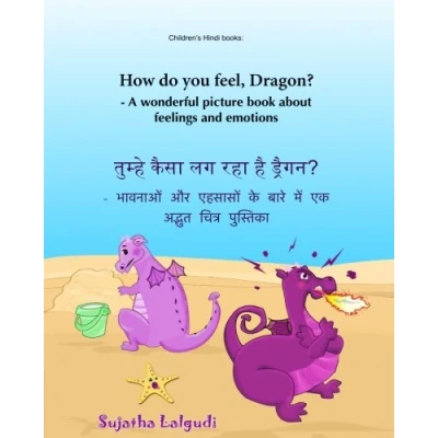 Abbildung von Children&#039;s Hindi Books: What are you feeling Dragon: English Picture book (Bilingual Edition),Baby books in Hindi,Childrens ... for children, Band 2)