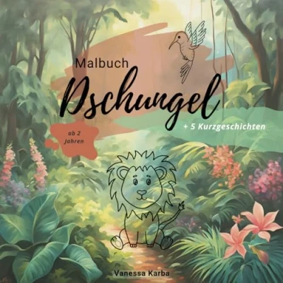 Abbildung von Malbuch Dschungel ab 2 Jahren + 5 Kurzgeschichten: Süße Dschungeltiere zum Ausmalen, Kritzeln und Entdecken.
