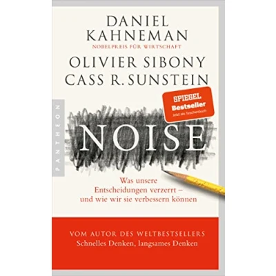 Abbildung von Noise: Was unsere Entscheidungen verzerrt und wie wir sie verbessern können