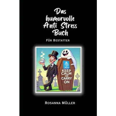 Abbildung von Das humorvolle Anti Stress Buch: für Bestatter