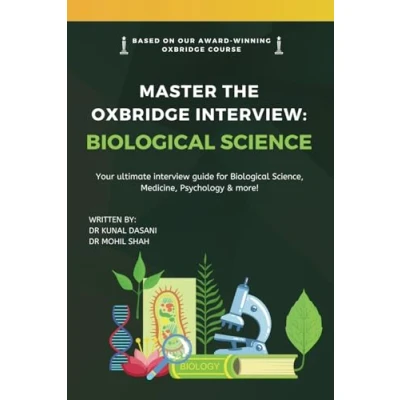 Abbildung von Master the Oxbridge Interview: Biological Science: Your Ultimate Interview Guide for Biology, Medicine, Psychology and more!