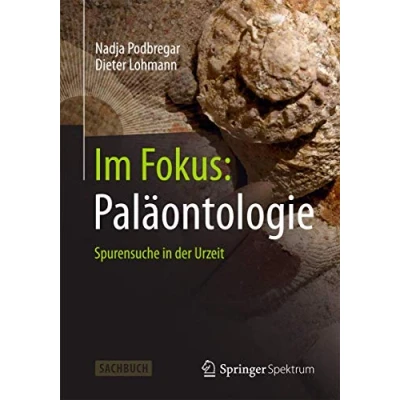 Abbildung von im Fokus: Paläontologie: Spurensuche in der Urzeit (Naturwissenschaften Fokus)