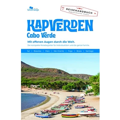 Abbildung von Unterwegs Verlag Reiseführer Kapverden: Mit offenen Augen durch die Welt. Der komplette Reisebegleiter für Individualisten und ganze Familie.