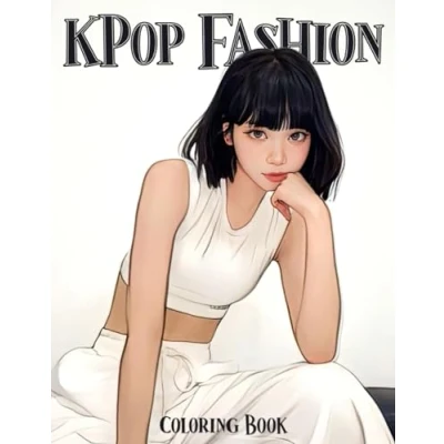 Abbildung von KPOP Fashion Coloring Book: Trendy Styles Pages Featuring Fashionable, Glamorous K Pop Stars, Idols Iconic Outfits Illustrations for All Ages Fashionistas Fun &amp; Artistic Expression