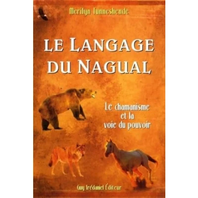 Abbildung von Le langage du nagual chamanisme et la voie pouvoir: pouvoir spirituel rêve chamanique