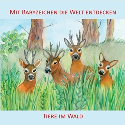 Abbildung von Mit Babyzeichen die Welt entdecken: Tiere im Wald: Ab 9 Monaten