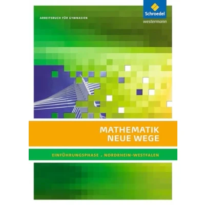 Abbildung von Mathematik Neue Wege SII Ausgabe 2014 für Nordrhein Westfalen: Einführungsphase Arbeitsbuch: Sekundarstufe 2