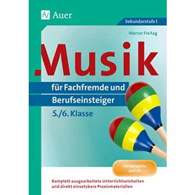 Abbildung von Musik für Fachfremde und Berufseinsteiger Kl. 5 6: Komplett ausgearbeitete Unterrichtseinheiten direkt einsetzbare Praxismaterialien (5. 6. Klasse) (Fachfremd unterrichten Sekundarstufe)