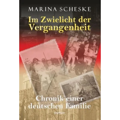 Abbildung von Im Zwielicht der Vergangenheit: Chronik einer deutschen Familie
