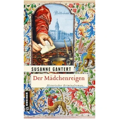 Abbildung von Der Mädchenreigen: Historischer Roman (Historische Romane im GMEINER Verlag): Kriminalroman