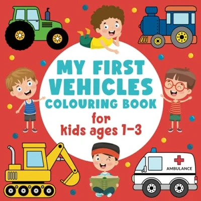 Abbildung von My First Vehicles Colouring Book for Kids Ages 1 3: Easy Pages Toddlers with Car, Plane, Train, Truck, Bike, Firetruck, and more! (Gift Idea)