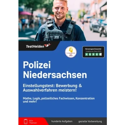 Abbildung von Polizei Niedersachsen Einstellungstest: Bewerbung &amp; Auswahlverfahren meistern! Mathe, Logik, polizeiliches Fachwissen, Konzentration und mehr!