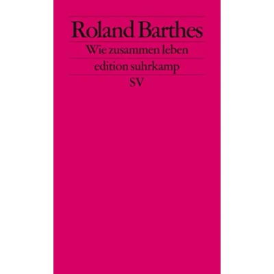 Abbildung von Wie zusammen leben: Simulationen einiger alltäglicher Räume im Roman. Vorlesung am Collège de France 1976 1977 (edition suhrkamp)