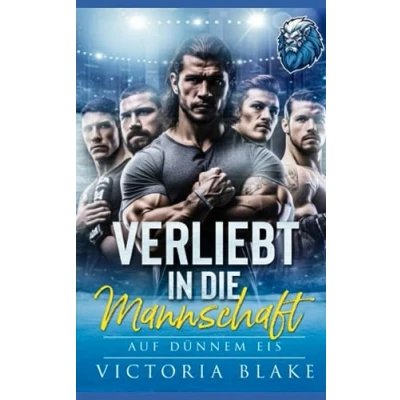 Abbildung von VERLIEBT IN DIE MANNSCHAFT AUF DÜNNEM EIS: EINE REVERSE HAREM EISHOCKEY ROMANZE (BOSTON ICE LIONS, Band 1)