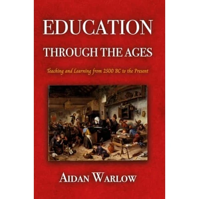 Abbildung von Education through the Ages: Teaching and Learning from 2500 BC to Present