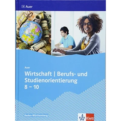Abbildung von Auer Wirtschaft Berufs und Studienorientierung. Ausgabe Baden Württemberg: Schulbuch Klasse 8 10