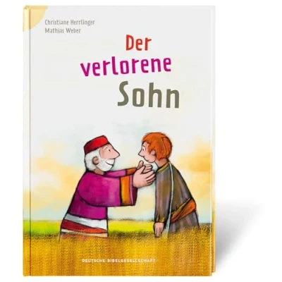Abbildung von Der verlorene Sohn (Bibelgeschichten für Erstleser): Reihe: Bibelgeschichten Erstleser