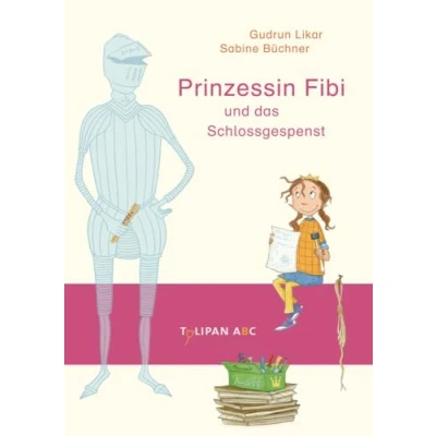 Abbildung von Prinzessin Fibi und das Schlossgespenst: Lesestufe B (Tulipan ABC)