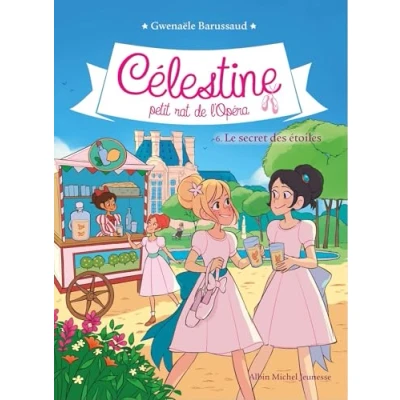 Abbildung von CELESTINE T6 LE SECRET DES ETOILES: Célestine, petit rat de l&#039;Opéra tome 6