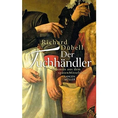 Abbildung von Der Tuchhändler Klappenbroschur: Roman aus dem späten Mittelalter