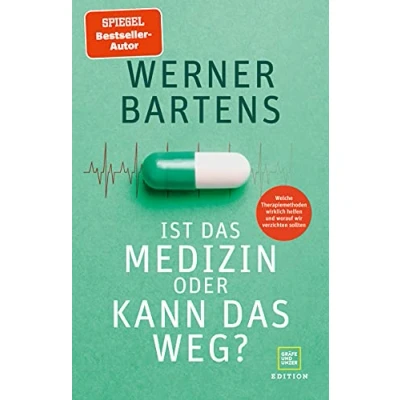 Abbildung von Ist das Medizin oder kann weg?: Welche Therapiemethoden wirklich helfen und worauf wir verzichten sollten
