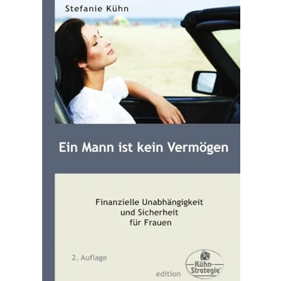 Abbildung von Ein Mann ist kein Vermögen: Finanzielle Unabhängigkeit und Sicherheit für Frauen