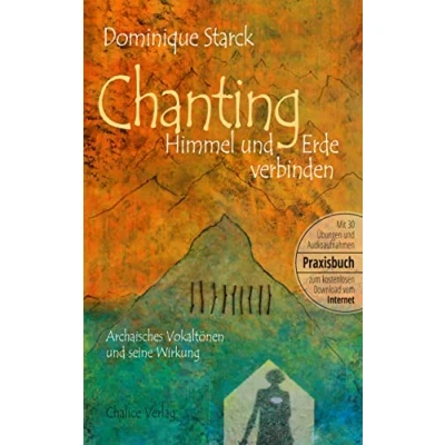 Abbildung von Chanting: Himmel und Erde verbinden: Archaisches Vokaltönen seine Wirkung