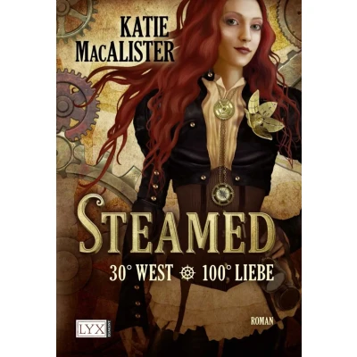 Abbildung von Steamed 30 West 100 Liebe: Roman. Deutsche Erstausgabe
