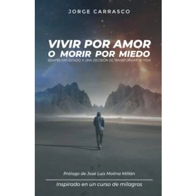Abbildung von Vivir por amor o morir miedo: La guía práctica para comprender Un Curso de Milagros forma sencilla.