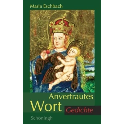 Abbildung von Anvertrautes Wort: Gedichte. Geistliche Lyrik zum 80. Geburtstag von Papst Benedikt XVI