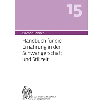 Abbildung von Bircher Benner 15 Handbuch für die Ernährung in der Schwangerschaft und Stillzeit: Stillzeit