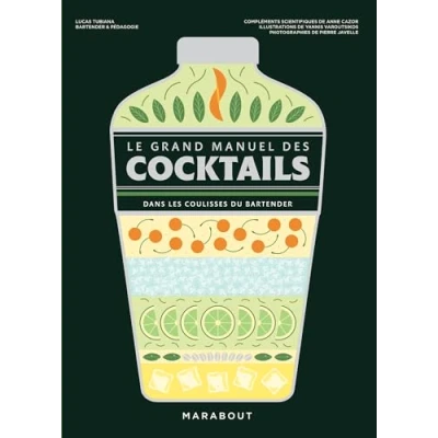 Abbildung von Le grand manuel des cocktails: Dans les coulisses du bartender