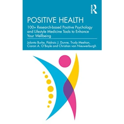 Abbildung von Positive Health: 100+ Research based Psychology and Lifestyle Medicine Tools to Enhance Your Wellbeing