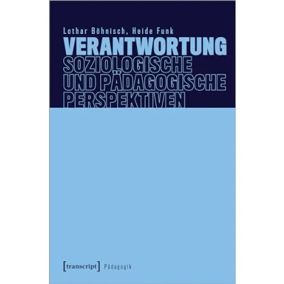 Abbildung von Verantwortung Soziologische und pädagogische Perspektiven (Pädagogik)