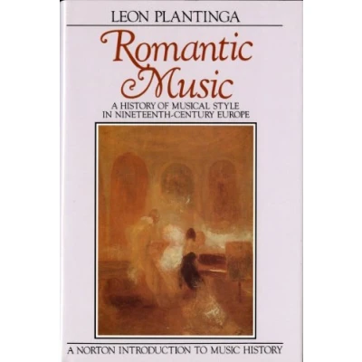 Abbildung von Romantic Music: A History of Musical Style in Nineteenth Century Europe (Norton Introduction to Music History)