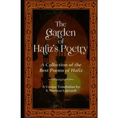 Abbildung von the Garden of Hafiz&#039;s Poetry: A New Collection Best Poems Hafiz: Unique Translation