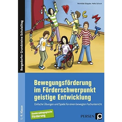Abbildung von Bewegungsförderung im Förderschwerpunkt GE: Einfache Übungen und Spiele für einen bewegten Fachunterricht (1. bis 9. Klasse) (Bergedorfer Grundsteine Schulalltag SoPäd)