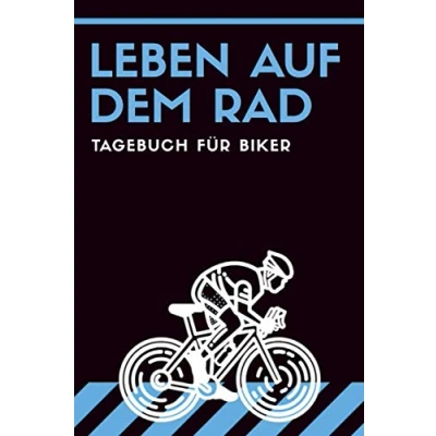 Abbildung von Leben auf dem Rad Tagebuch für Biker: A5 Fahrrad Tourenbuch Radtour Biker, Fahrradfahrer, Mountainbiker, Rennradfahrer und Radfahrer